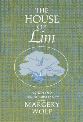 The House of Lim: A Study of a Chinese Family - Wolf, Margery