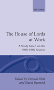 The House of Lords at Work: A Study Based on the 1988-1989 Session
