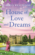 The House of Love and Dreams: A captivating story of love and secrets from Lauren Westwood for 2025