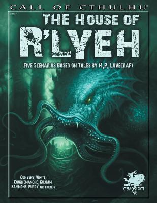 The House of R'lyeh - Courtemanche, Brian, and Conyers, David, and Sammons, Brian M