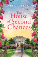 The House of Second Chances: Discover a spellbinding historical mystery from Lauren Westwood for 2025