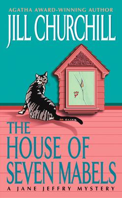 The House of Seven Mabels: A Jane Jeffry Mystery - Churchill, Jill