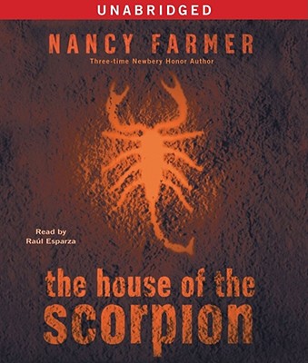 The House of the Scorpion - Farmer, Nancy, and Esparza, Raul (Read by)