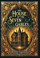 The House of the Seven Gables (Collector's Edition) (Laminated Hardback with Jacket)