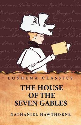 The House of the Seven Gables - Nathaniel Hawthorne