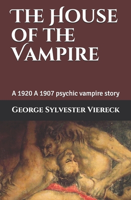 The House of the Vampire: (Illustration) - Viereck, George Sylvester