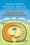 The House of Unexpected Sisters: The No. 1 Ladies' Detective Agency (18)