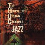 The House of Urban Grooves Jazz - Various Artists