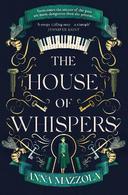 The House of Whispers: The thrilling new novel from the bestselling author of The Clockwork Girl! - Mazzola, Anna
