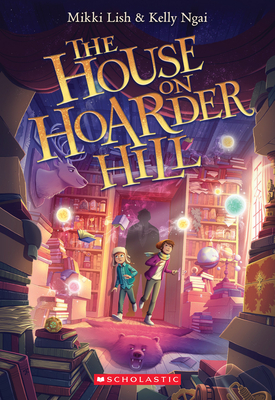 The House on Hoarder Hill - Lish, Mikki, and Ngai, Kelly