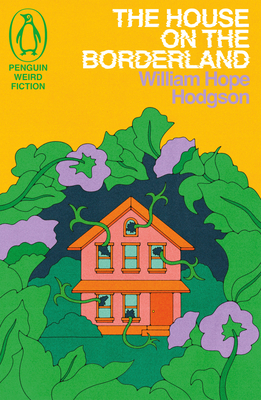 The House on the Borderland - Hope Hodgson, William