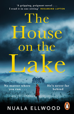 The House on the Lake: The new gripping and haunting thriller from the bestselling author of Day of the Accident - Ellwood, Nuala