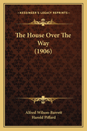 The House Over the Way (1906)