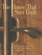 The House That Sam Built: Sam Maloof and Art in the Pomona Valley, 1945-1985