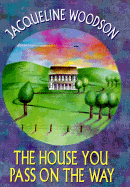 The House You Pass on the Way - Woodson, Jacqueline