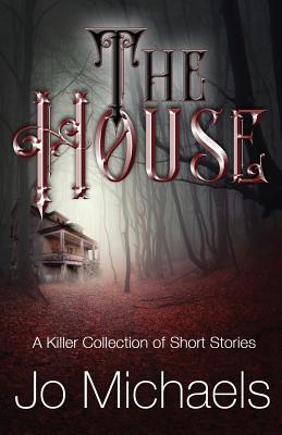 The House - Bach, Tia Silverthorne (Editor), and Michaels, Jo