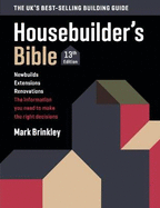 The Housebuilder's Bible 2019: 13th edition