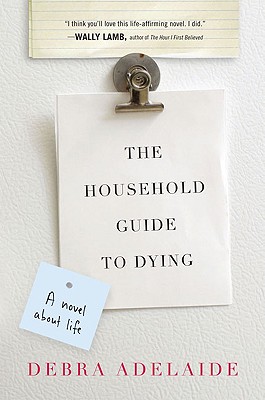 The Household Guide to Dying - Adelaide, Debra