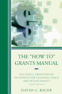 The How To Grants Manual: Successful Grantseeking Techniques for Obtaining Public and Private Grants, 8th Edition