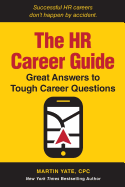 The HR Career Guide: Great Answers to Tough Career Questions