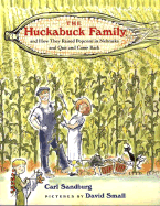 The Huckabuck Family: And How They Raised Popcorn in Nebraska and Quit and Came Back - Sandburg, Carl