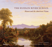 The Hudson River School: Nature and the Americanvision