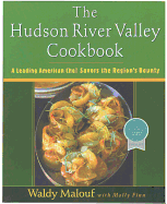 The Hudson River Valley Cookbook: A Leading American Chef Savors the Region's Bounty