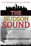 The Hudson Sound: Vinyl City Music Makers
