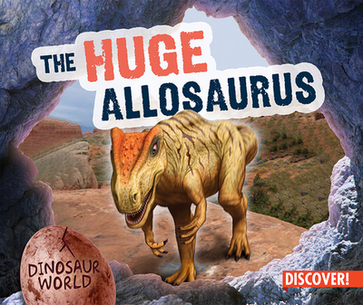 The Huge Allosaurus - Humphrey, Natalie