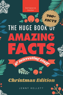 The Huge Book of Amazing Facts and Interesting Stuff Christmas Edition: 700+ Festive Facts & Christmas Trivia