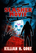 The Huge Slasher Movie Quiz Book