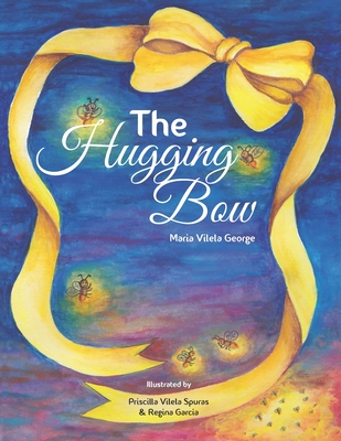 The Hugging Bow - George, Maria Vilela, and Mendes, David (Editor)