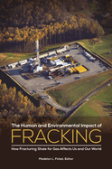 The Human and Environmental Impact of Fracking