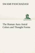 The Human Aura Astral Colors and Thought Forms