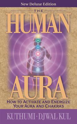 The Human Aura - Kuthumi, Kul, and Kul, Djwal