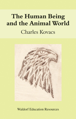 The Human Being and the Animal World - Kovacs, Charles