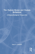 The Human Biome and Human Behaviour: A Biopsychological Perspective