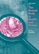 The Human Body in Health and Illness: Study Guide - Herlihy, Barbara L., and Maebius, Nancy K.