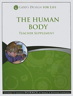 The Human Body, Teacher Supplement - Lawrence, Debbie, and Lawrence, Richard, Dr.