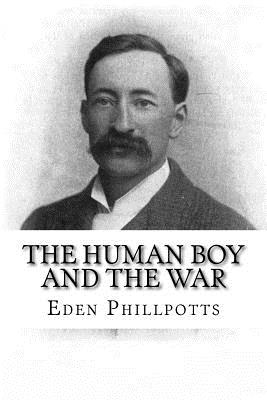 The Human Boy and the War - Phillpotts, Eden