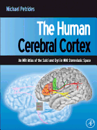 The Human Cerebral Cortex: An MRI Atlas of the Sulci and Gyri in Mni Stereotaxic Space