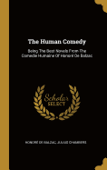 The Human Comedy: Being The Best Novels From The Comedie Humaine Of Honor De Balzac