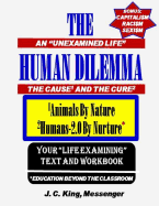 The Human Dilemma: Animals By Nature, Humans-2.0 By Nurture*