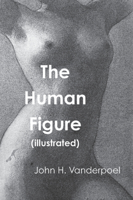 The Human Figure - Vanderpoel, John H