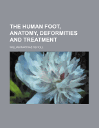 The Human Foot, Anatomy, Deformities and Treatment
