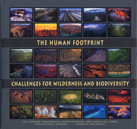 The Human Footprint: Challenges for Wilderness and Biodiversity - Sanderson, Eric W., and Gil, Patricia Robles, and Mittermeier, Cristina Goettsch