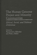 The Human Genome Project and Minority Communities: Ethical, Social, and Political Dilemmas