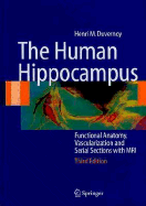 The Human Hippocampus: Functional Anatomy, Vascularization and Serial Sections with MRI