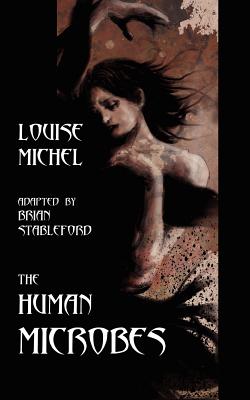The Human Microbes - Michel, Louise, and Stableford, Brian (Adapted by)
