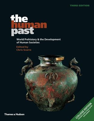 The Human Past: College Edition: World Prehistory & the Development of Human Societies - Scarre, Chris